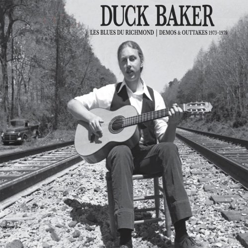 Duck Baker - Les Blues Du Richmond: Demos and Outtakes 1973-1979 (2018)