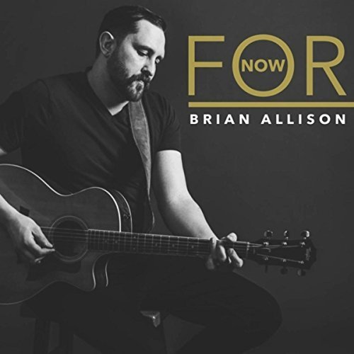 Brian Allison - For Now (2018)