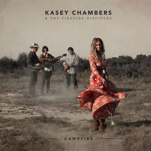 Kasey Chambers & The Fireside Disciples - Campfire (2018) Lossless
