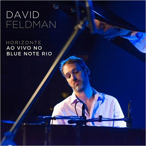 David Feldman - Horizonte: Ao Vivo No Blue Note Rio (2018)