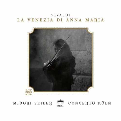 Midori Seiler & Concerto Köln - Vivaldi: La Venezia di Anna Maria (2018)