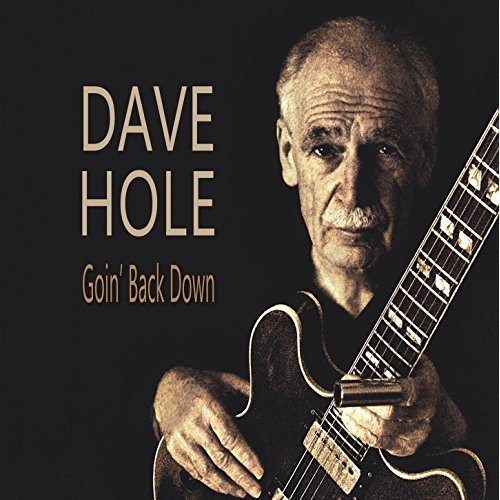 Dave Hole - Goin’ Back Down (2018)