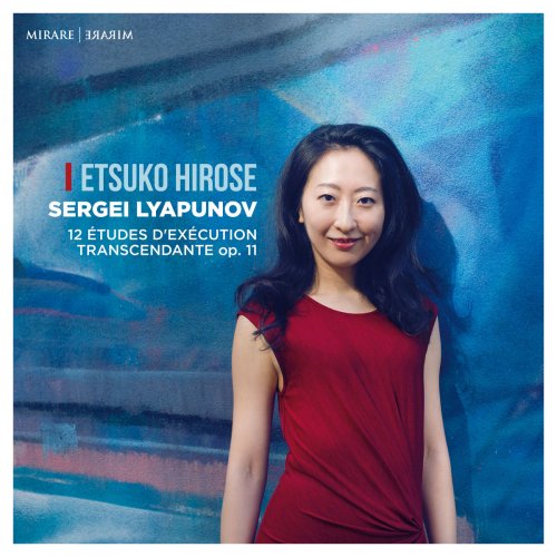 Etsuko Hirose - Sergei Lyapunov 12 études d'exécution transcendante, Op. 11 (2018) [Hi-Res]