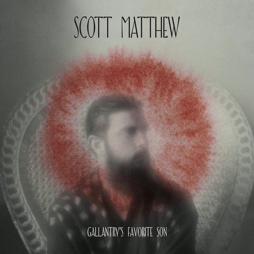 Scott Matthew - Gallantry's Favorite Son (2011)