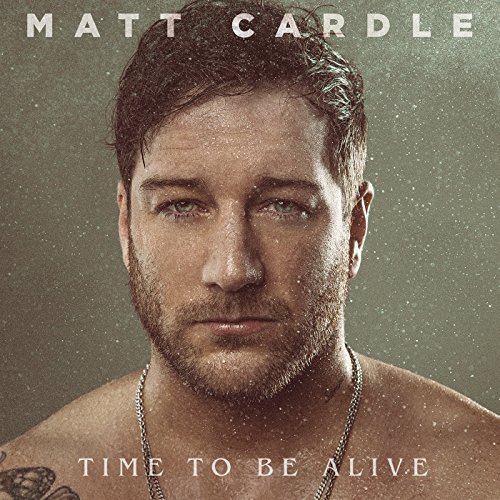 Matt Cardle - Time to Be Alive (2018) Hi Res