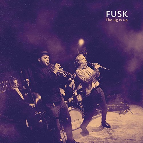 Fusk - The Jig Is Up (2018)