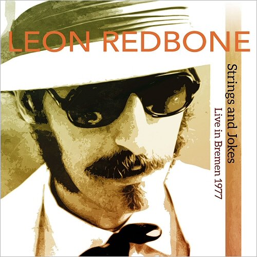 Leon Redbone - Strings And Jokes (Live In Bremen 1977) (2018)