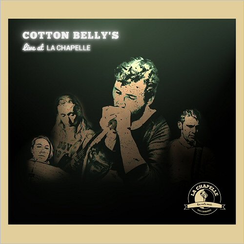 Cotton Belly's - Live At La Chapelle (2018)