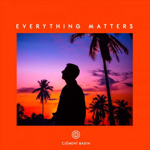 Clément Bazin - Everything Matters (2018) [Hi-Res]
