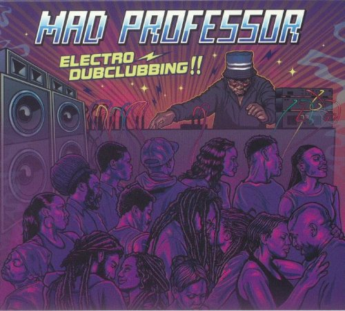 Mad Professor - Electro Dubclubbing (2018)