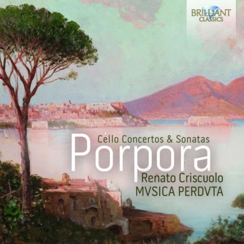 Musica Perduta & Renato Criscuolo - Porpora: Cello Concertos & Sonatas (2018)