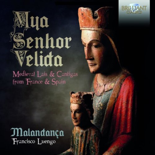 Malandanca & Francisco Luengo - Mya Senhor Velida: Medieval Lais & Cantigas from France & Spain (2018)