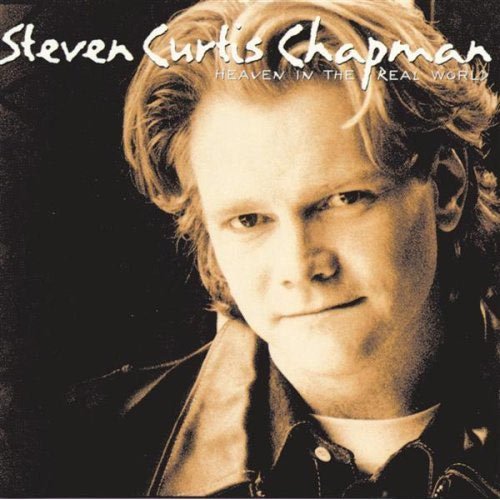 Steven Curtis Chapman ‎- Heaven In The Real World (1994)