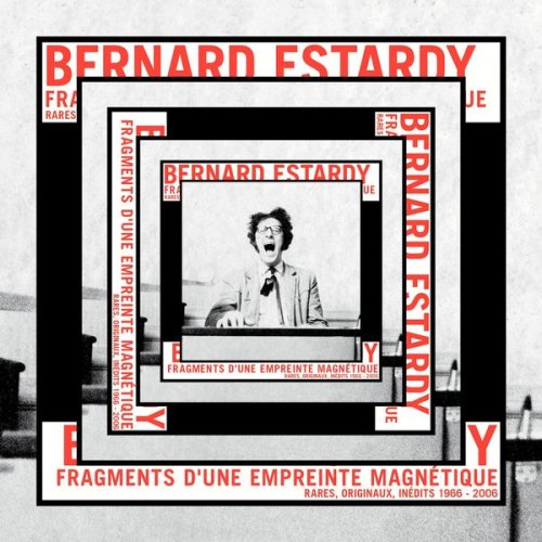 Bernard Estardy - Fragments d'une empreinte magnétique (Rares 1966-2006) (2018)