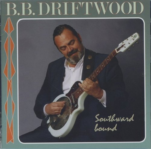 B.B. Driftwood - Southward Bound (2012) [SACD]