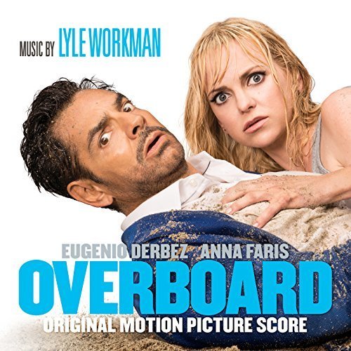 Lyle Workman - Overboard (Original Motion Picture Score) (2018)