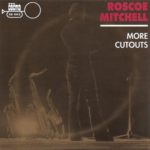 Roscoe Mitchell - More Cutouts (1981) [1997]
