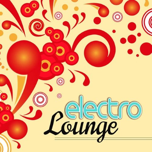 Ambient Lounge All Stars - Electro Lounge - Minimal Electronic Music, Ambient Chill Out Songs (2014)