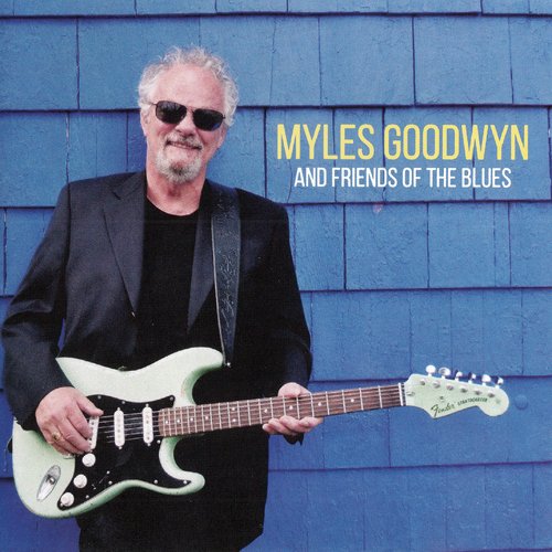Myles Goodwyn - Myles Goodwyn And Friends Of The Blues (2018) CD Rip