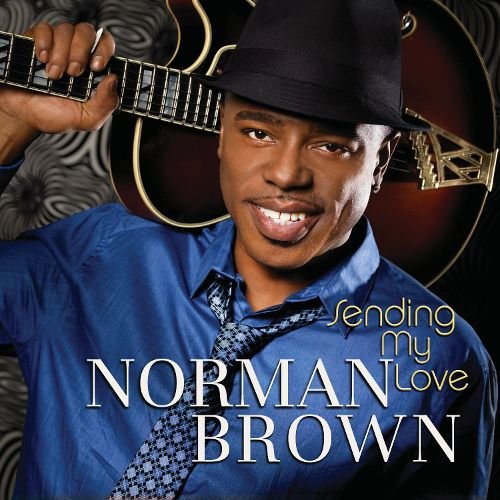 Norman Brown - Sending My Love (2010) CD Rip