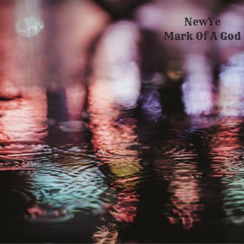 Newye - Mark Of A God (2018)