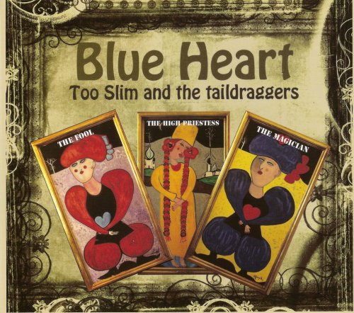 Too Slim and the Taildraggers - Blue Heart (2013) Lossless