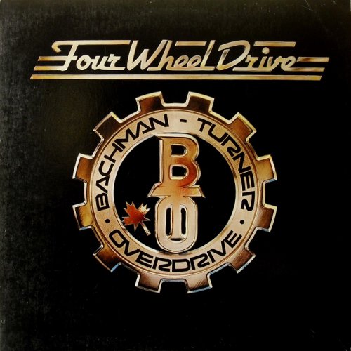 Bachman-Turner Overdrive - Four Wheel Drive [LP] (1975)