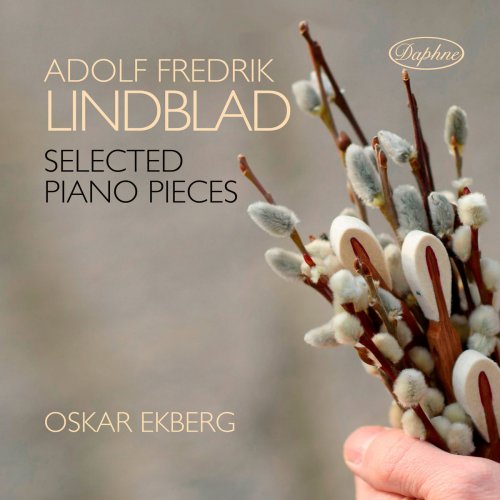 Oskar Ekberg - Lindblad: Selected Piano Pieces (2018) [Hi-Res]