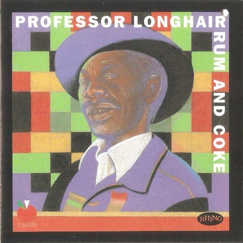 Professor Longhair - Rum And Coke (1993)