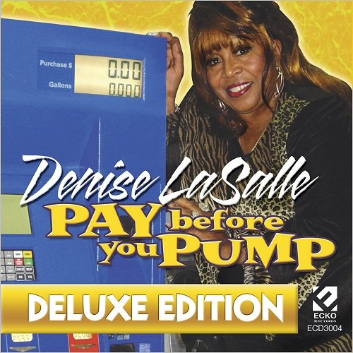 Denise Lasalle - Pay Before You Pump (Deluxe Edition) (2007)