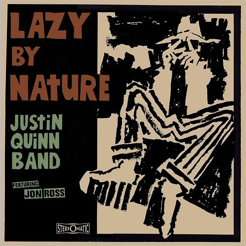 Justin Quinn Band - Lazy By Nature (Feat. John Ross) (2018)