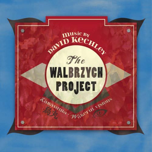 Sudecka Philharmonic Orchestra - David Kechley: The Walbrzych Project (2018)