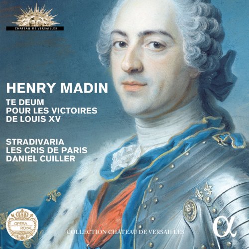 Daniel Cuiller, Les Cris de Paris & Stradivaria - Madin: Te Deum pour les victoires de Louis XV (2016) [Hi-Res]