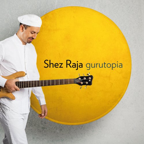 Shez Raja - Gurutopia (2018)