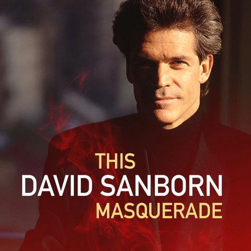 David Sanborn - This Masquerade (2018)