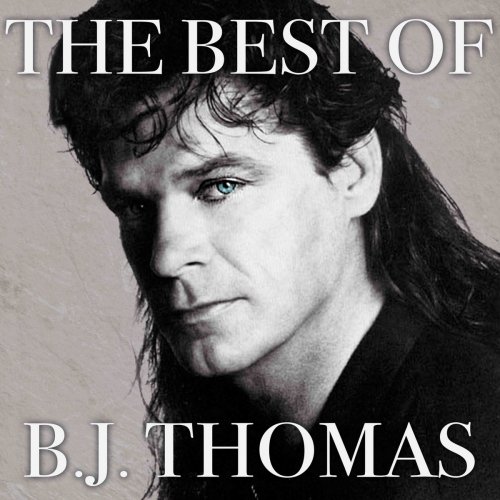 B. J. THOMAS - The Best of B. J. Thomas (2011)