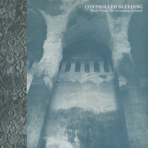 Controlled Bleeding - Music from the Scourging Ground (2018)