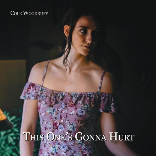 Cole Woodruff - This One's Gonna Hurt (2018)