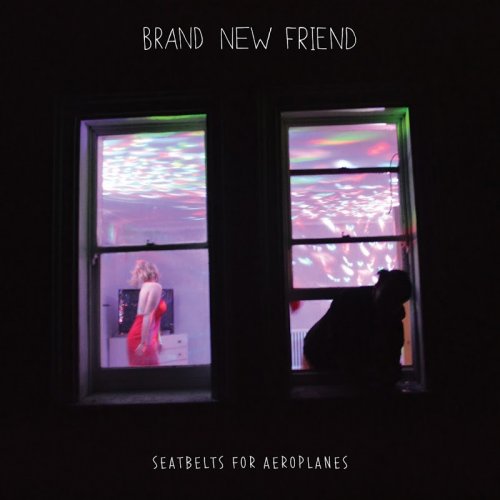 Brand New Friend - Seatbelts For Aeroplanes (2018)