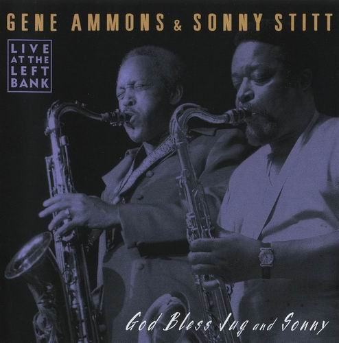 Gene Ammons & Sonny Stitt - God Bless Jug and Sonny (2001) 320 kbps