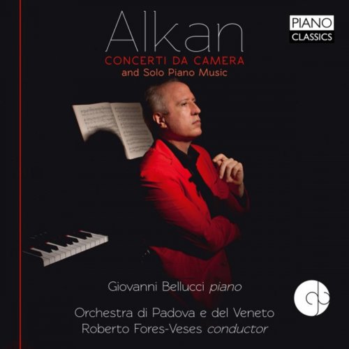 Giovanni Bellucci, Orchestra di Padova el del Veneto & Roberto Fores-Veses - Alkan: Concerti da Camera and Solo Music (2017) [Hi-Res]