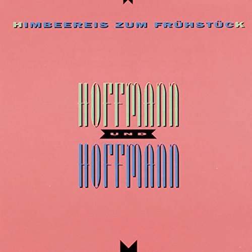 Hoffmann & Hoffmann - Himbeereis zum Frühstück (1992)