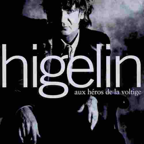 Jacques Higelin - Aux héros de la voltige (1994)