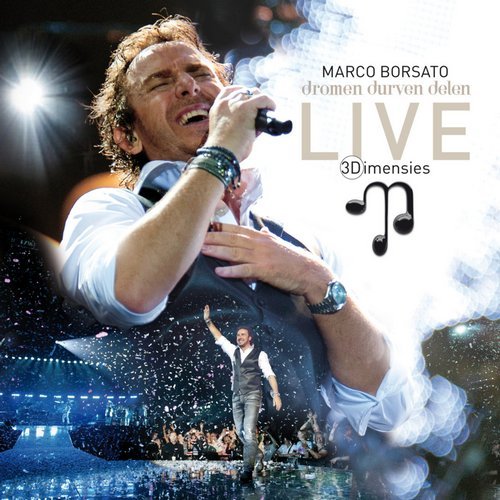 Marco Borsato - Dromen Durven Delen: Live - 3Dimensies (2CD) (2011)
