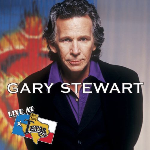 Gary Stewart - Live At Billy Bob's Texas (2003)