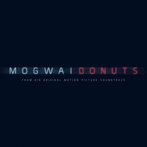 Mogwai - Donuts [Single] (2018) [Hi-Res]