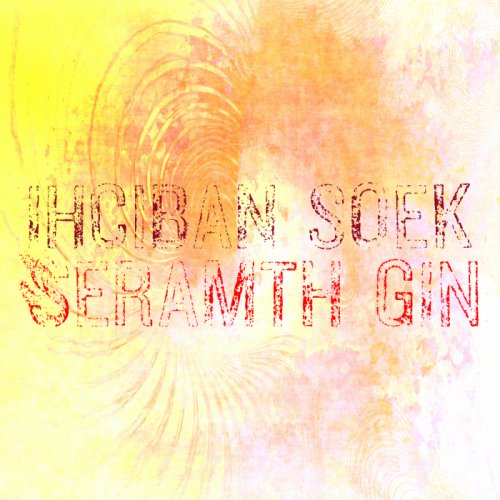 Ihciban Soek - Seramth Gin (2018)