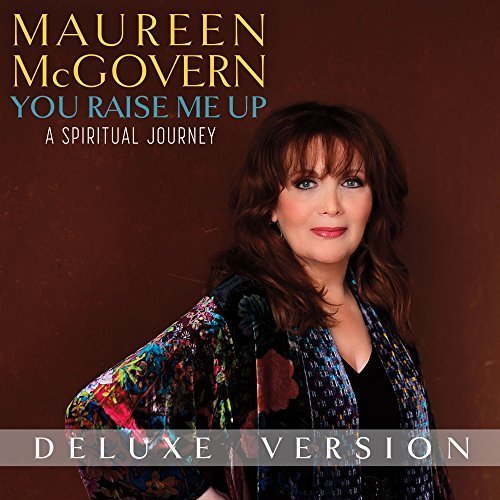 Maureen McGovern - You Raise Me Up: A Spiritual Journey (Deluxe Version) (2018)