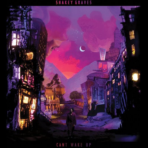 Shakey Graves - Can't Wake Up (2018)