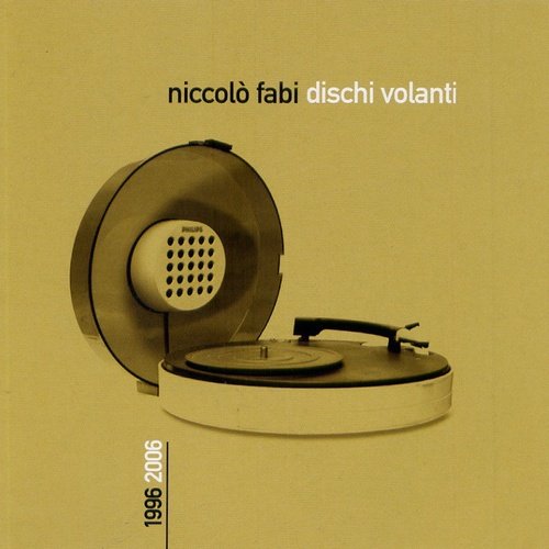 Niccolò Fabi - Dischi volanti: 1996-2006 (2CD) (2006)